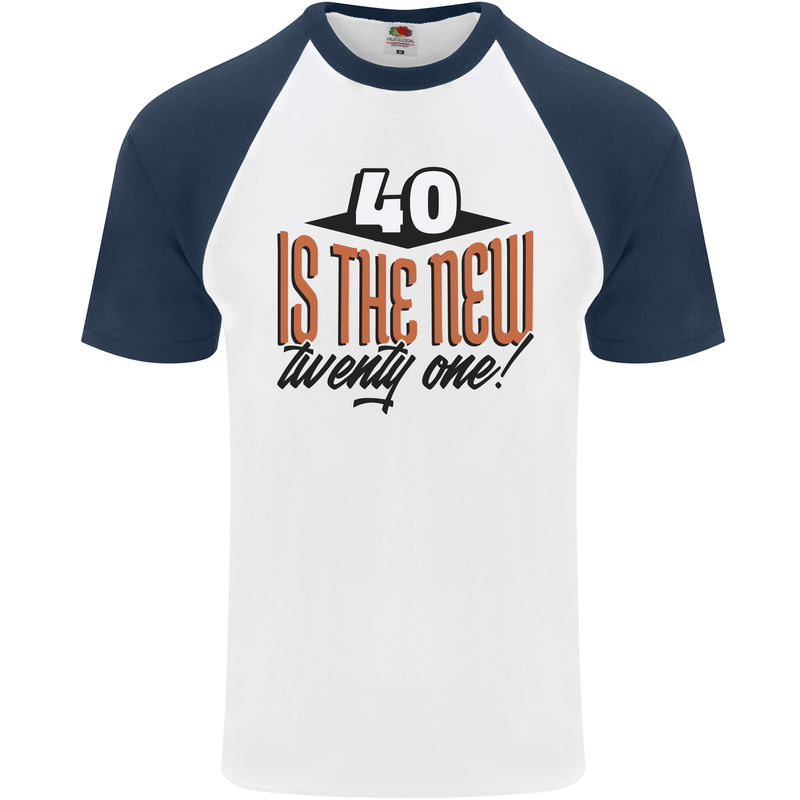 40th Birthday 40 is the New 21 Funny Mens S/S Baseball T-Shirt White/Navy Blue