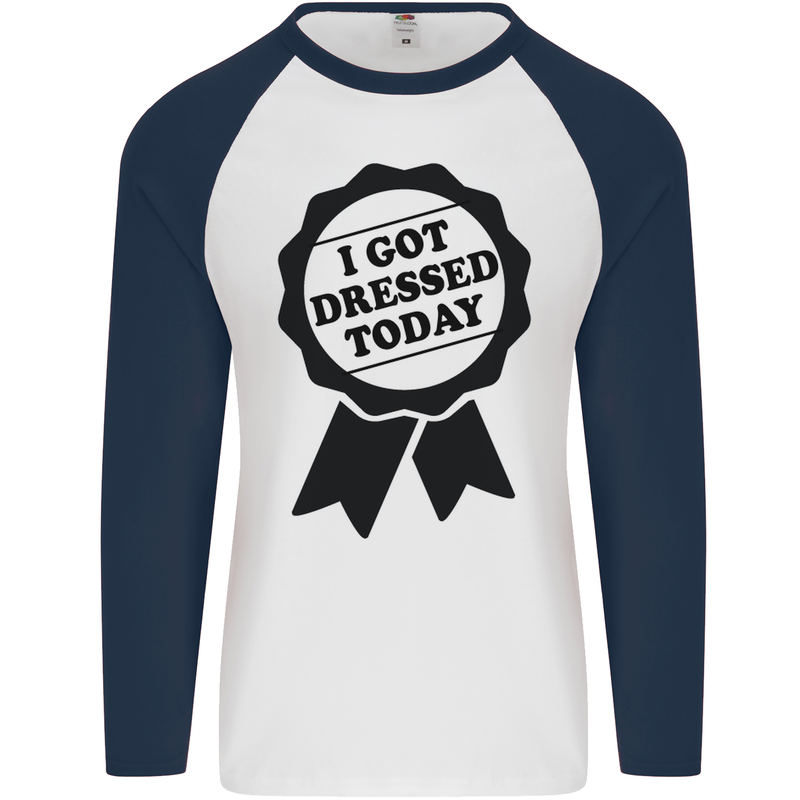 I Got Dressed Today Antisocial Funny Gamer Mens L/S Baseball T-Shirt White/Navy Blue