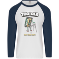 Too Old for This Shit Funny Music DJ Vinyl Mens L/S Baseball T-Shirt White/Navy Blue