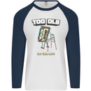 Too Old for This Shit Funny Music DJ Vinyl Mens L/S Baseball T-Shirt White/Navy Blue
