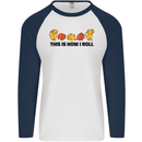 This Is How I Roll RPG Role Playing Game Mens L/S Baseball T-Shirt White/Navy Blue