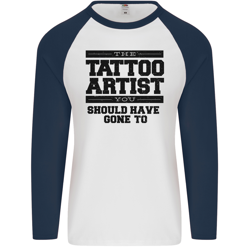 The Tattoo Artist You Should Have Gone to Mens L/S Baseball T-Shirt White/Navy Blue