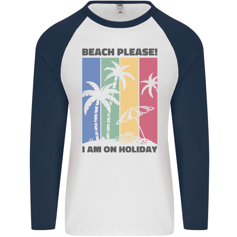 Beach Please Im on Holiday Funny Mens L/S Baseball T-Shirt White/Navy Blue