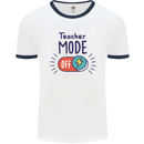 Teacher Mode Off Funny Teaching Mens Ringer T-Shirt White/Navy Blue