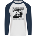 I'm Not Always Grumpy Motorbike Biker Funny Mens L/S Baseball T-Shirt White/Navy Blue