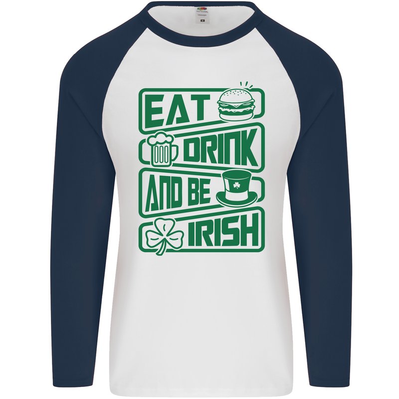 Eat Drink & Be Irish Funny St Patricks Day Mens L/S Baseball T-Shirt White/Navy Blue