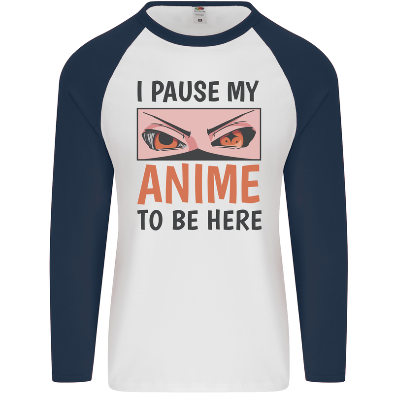 I Paused My Anime To Be Here Funny Mens L/S Baseball T-Shirt White/Navy Blue