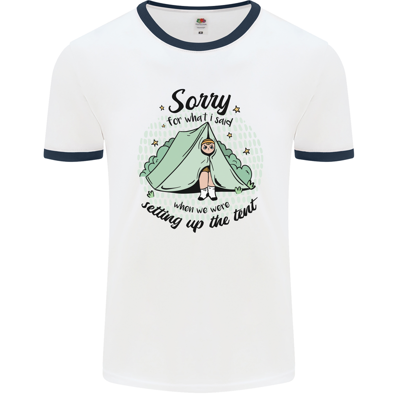 Funny Camping Tent Sorry for What I Said Mens Ringer T-Shirt White/Navy Blue