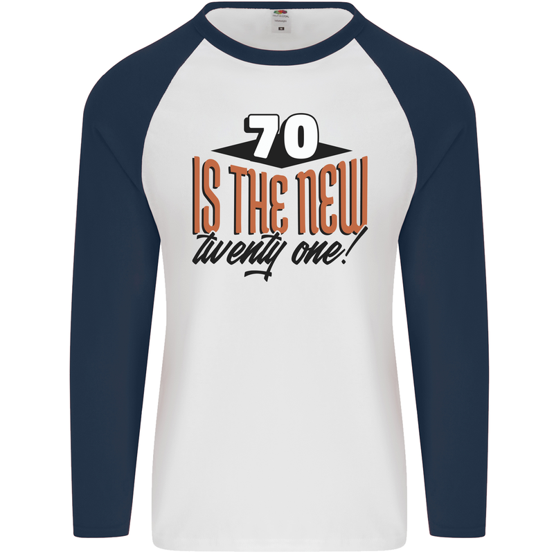 70th Birthday 70 is the New 21 Funny Mens L/S Baseball T-Shirt White/Navy Blue