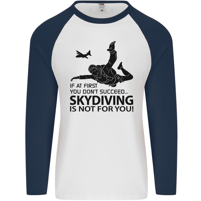 Skydiving Is Not for You Skydive Skydiver Mens L/S Baseball T-Shirt White/Navy Blue