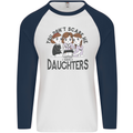 You Cant Scare Me I Have Daughters Fathers Day Mens L/S Baseball T-Shirt White/Navy Blue