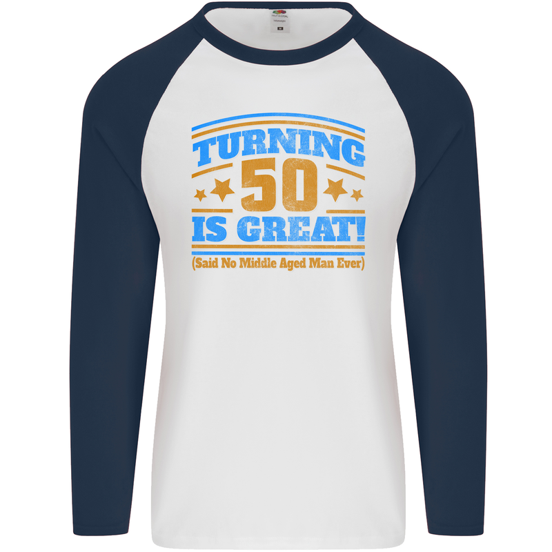 50th Birthday Turning 50 Is Great Year Old Mens L/S Baseball T-Shirt White/Navy Blue