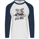 Too Old For This Funny Cycling Bicycle Mens L/S Baseball T-Shirt White/Navy Blue