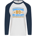 80th Birthday Turning 80 Is Great Mens L/S Baseball T-Shirt White/Navy Blue