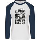 Get in Sit Down 4X4 Off Roading Road Funny Mens L/S Baseball T-Shirt White/Navy Blue