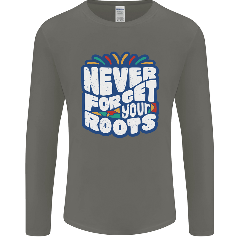 Never Forget Your Roots Africa Juneteenth Mens Long Sleeve T-Shirt Charcoal