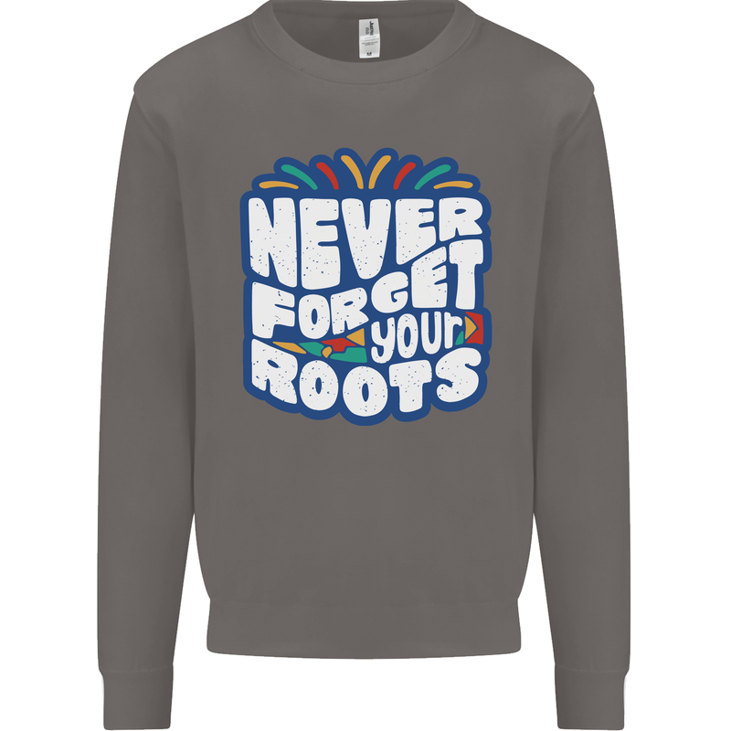 Never Forget Your Roots Africa Juneteenth Mens Sweatshirt Jumper Charcoal
