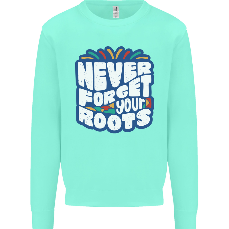 Never Forget Your Roots Africa Juneteenth Mens Sweatshirt Jumper Peppermint