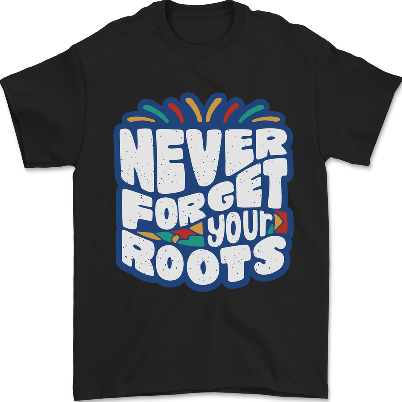 Never Forget Your Roots Africa Juneteenth Mens T-Shirt 100% Cotton Black