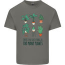 No Such Thing as Too Many Plants Gardening Mens Cotton T-Shirt Tee Top Charcoal