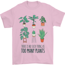 No Such Thing as Too Many Plants Gardening Mens T-Shirt 100% Cotton Light Pink
