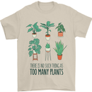 No Such Thing as Too Many Plants Gardening Mens T-Shirt 100% Cotton Sand