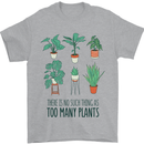 No Such Thing as Too Many Plants Gardening Mens T-Shirt 100% Cotton Sports Grey