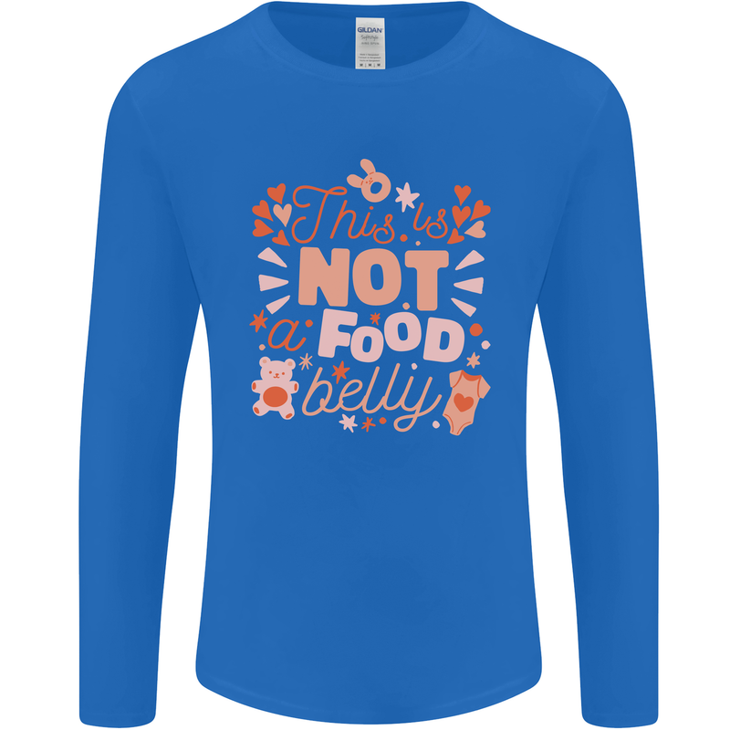 Not a Food Belly New Baby Pregnancy Pregnant Mens Long Sleeve T-Shirt Royal Blue