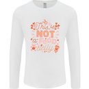 Not a Food Belly New Baby Pregnancy Pregnant Mens Long Sleeve T-Shirt White