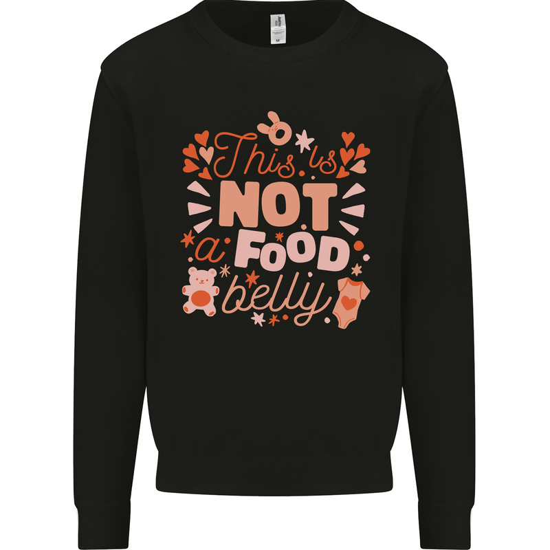 Not a Food Belly New Baby Pregnancy Pregnant Mens Sweatshirt Jumper Black