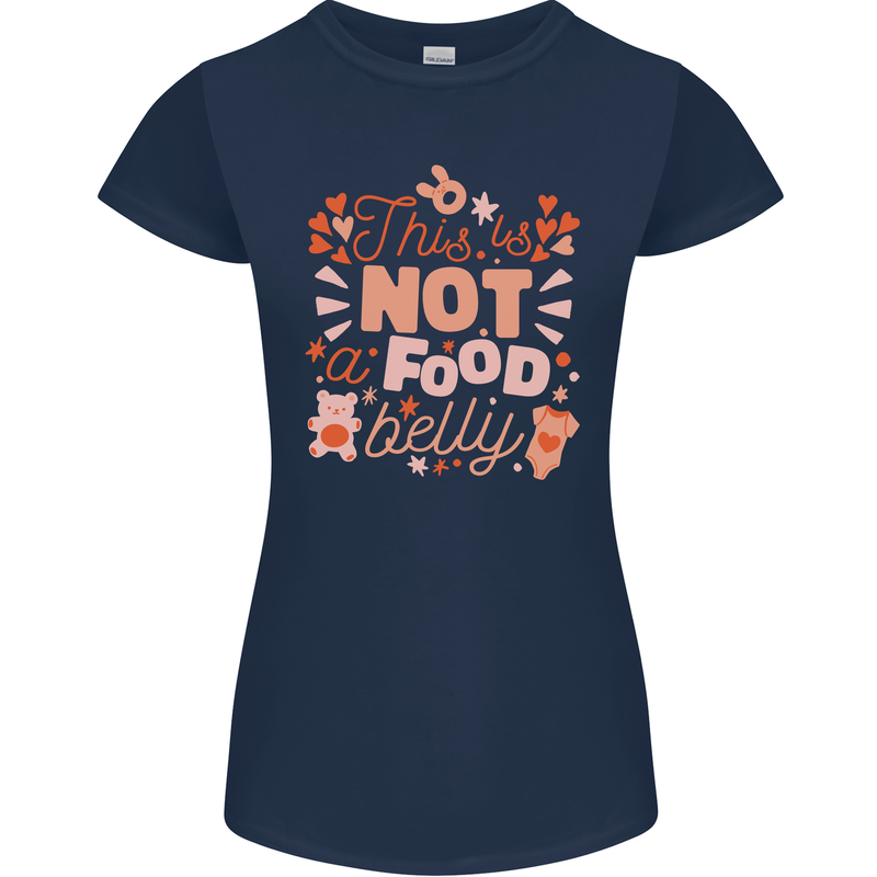 Not a Food Belly New Baby Pregnancy Pregnant Womens Petite Cut T-Shirt Navy Blue