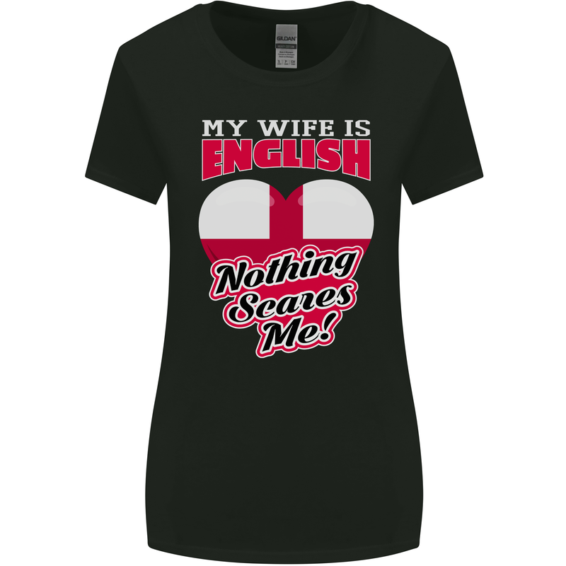 Nothing Scares Me My Wife is English England Womens Wider Cut T-Shirt Black
