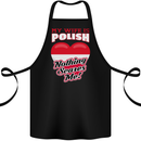 Nothing Scares Me My Wife is Polish Poland Cotton Apron 100% Organic Black