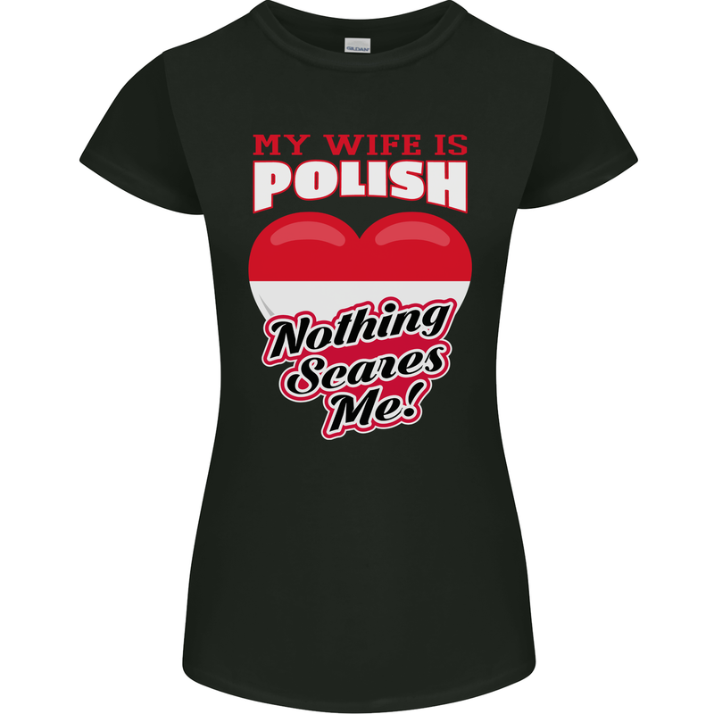 Nothing Scares Me My Wife is Polish Poland Womens Petite Cut T-Shirt Black