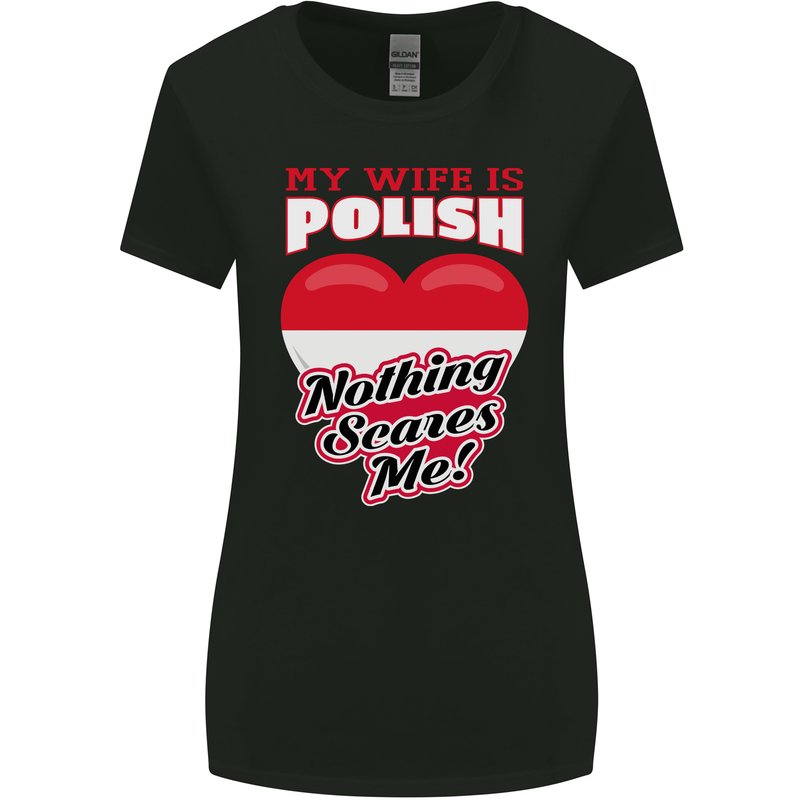 Nothing Scares Me My Wife is Polish Poland Womens Wider Cut T-Shirt Black