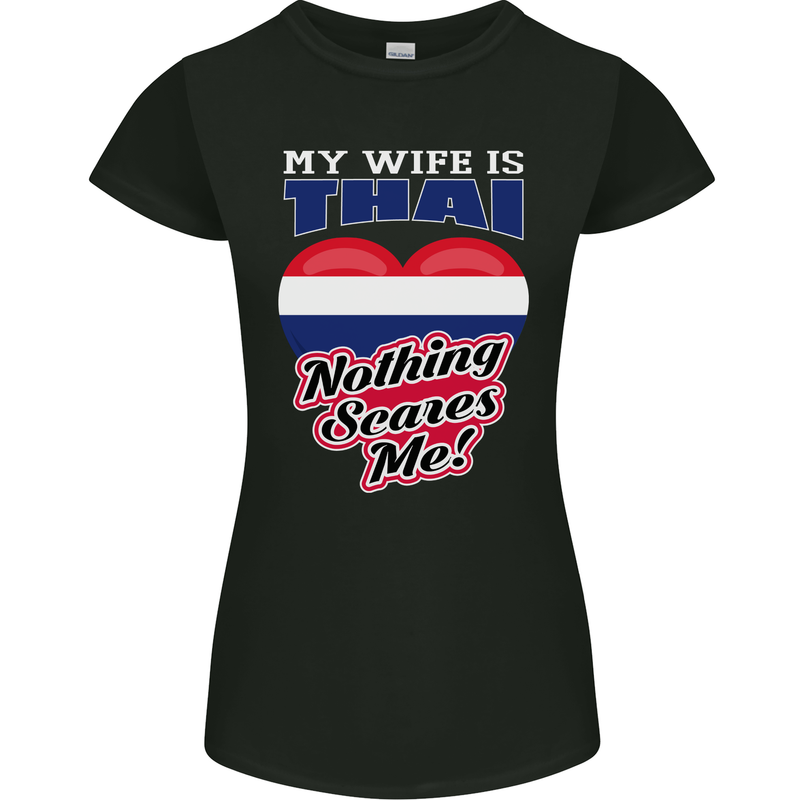 Nothing Scares Me My Wife is Thai Thailand Womens Petite Cut T-Shirt Black