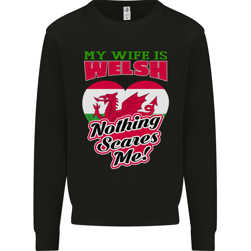 Nothing Scares Me My Wife is Welsh Wales Mens Sweatshirt Jumper Black