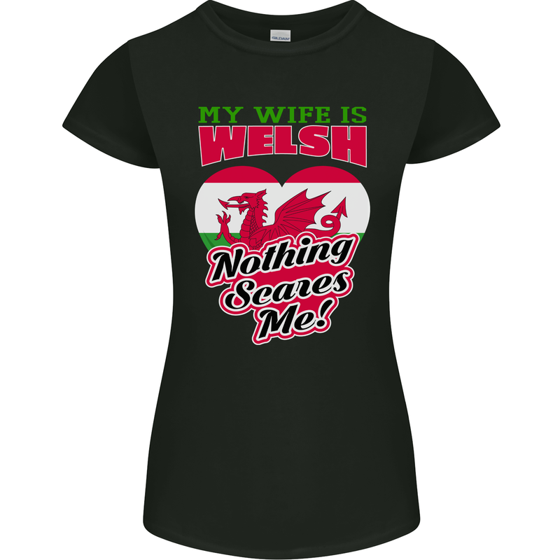 Nothing Scares Me My Wife is Welsh Wales Womens Petite Cut T-Shirt Black