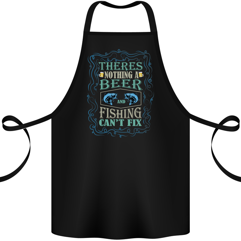 Nothing a Beer & Fishing Cant Fix Funny Cotton Apron 100% Organic Black