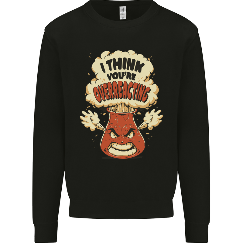 Overreacting Funny Chemistry Geek Nerd Kids Sweatshirt Jumper Black