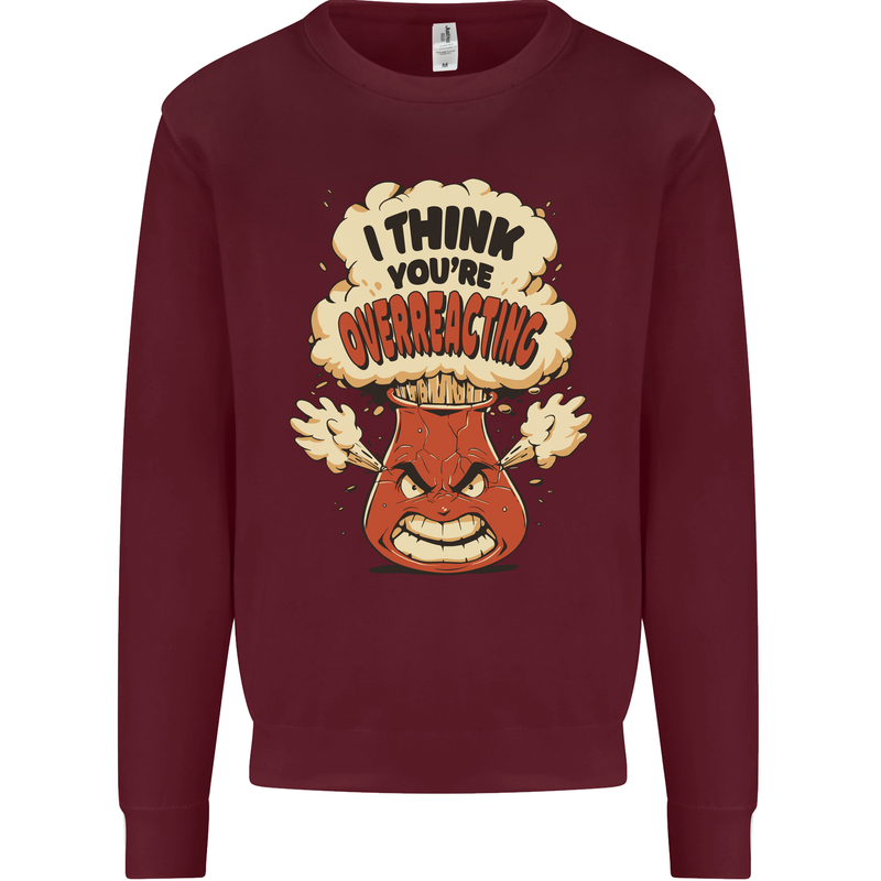 Overreacting Funny Chemistry Geek Nerd Kids Sweatshirt Jumper Maroon