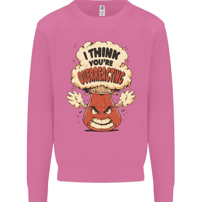 Overreacting Funny Chemistry Geek Nerd Mens Sweatshirt Jumper Azalea