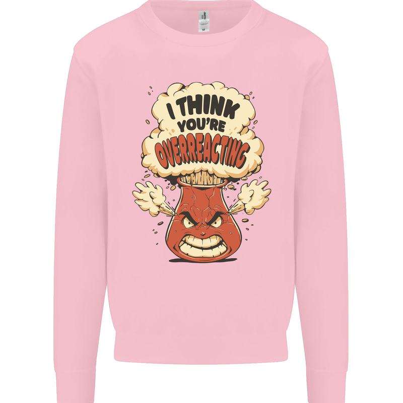 Overreacting Funny Chemistry Geek Nerd Mens Sweatshirt Jumper Light Pink