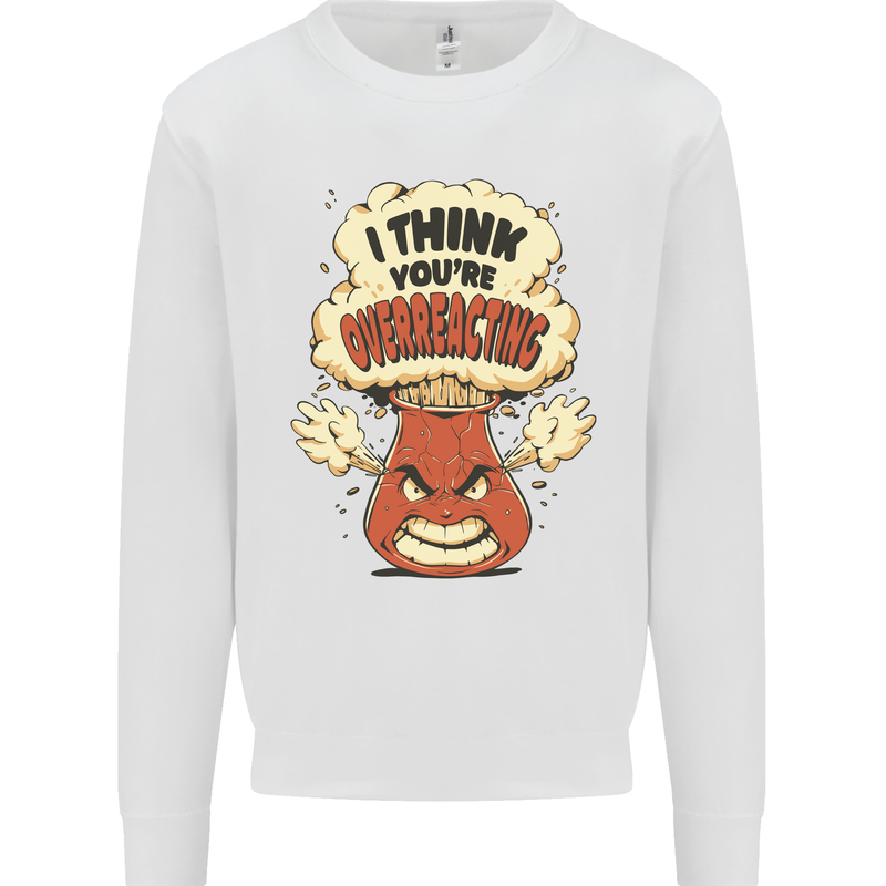 Overreacting Funny Chemistry Geek Nerd Mens Sweatshirt Jumper White
