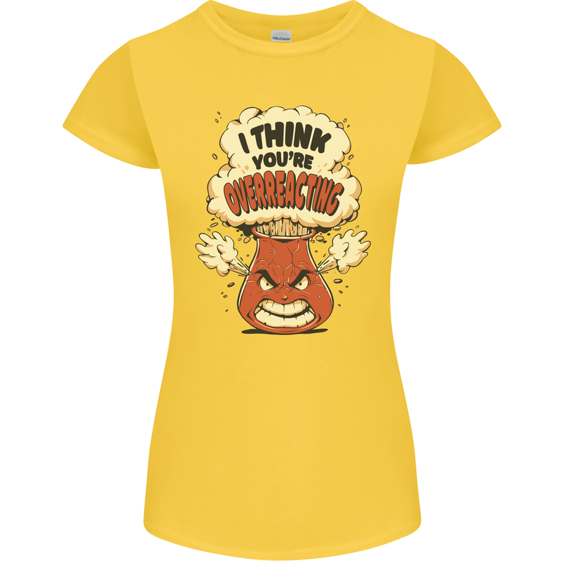 Overreacting Funny Chemistry Geek Nerd Womens Petite Cut T-Shirt Yellow