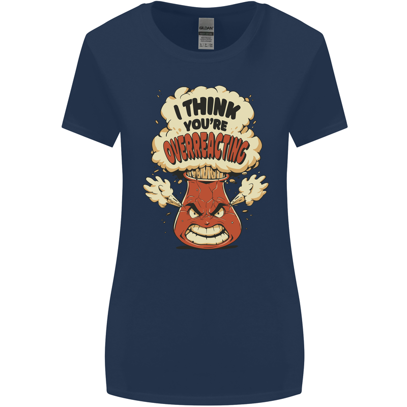 Overreacting Funny Chemistry Geek Nerd Womens Wider Cut T-Shirt Navy Blue