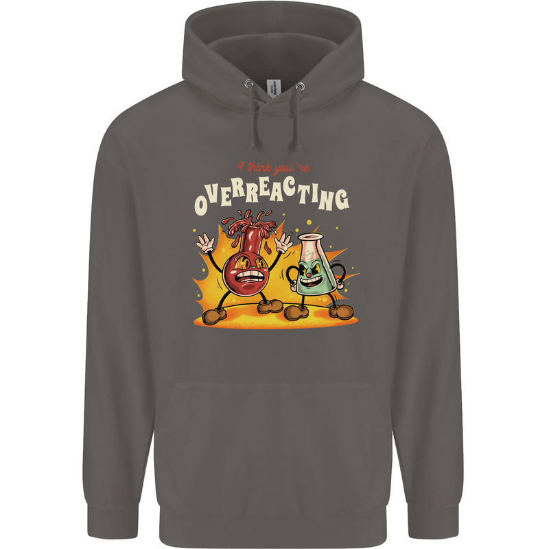 Overreacting Funny Chemistry Science Mens 80% Cotton Hoodie Charcoal