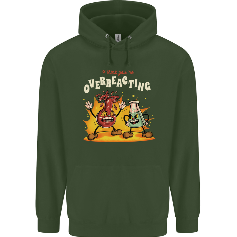 Overreacting Funny Chemistry Science Mens 80% Cotton Hoodie Forest Green