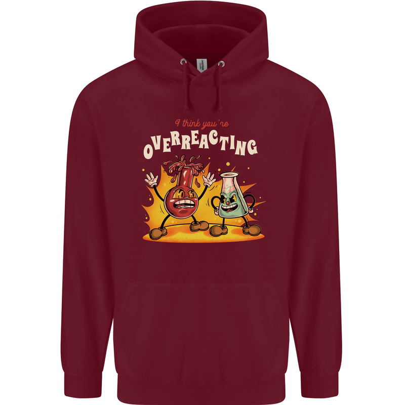 Overreacting Funny Chemistry Science Mens 80% Cotton Hoodie Maroon