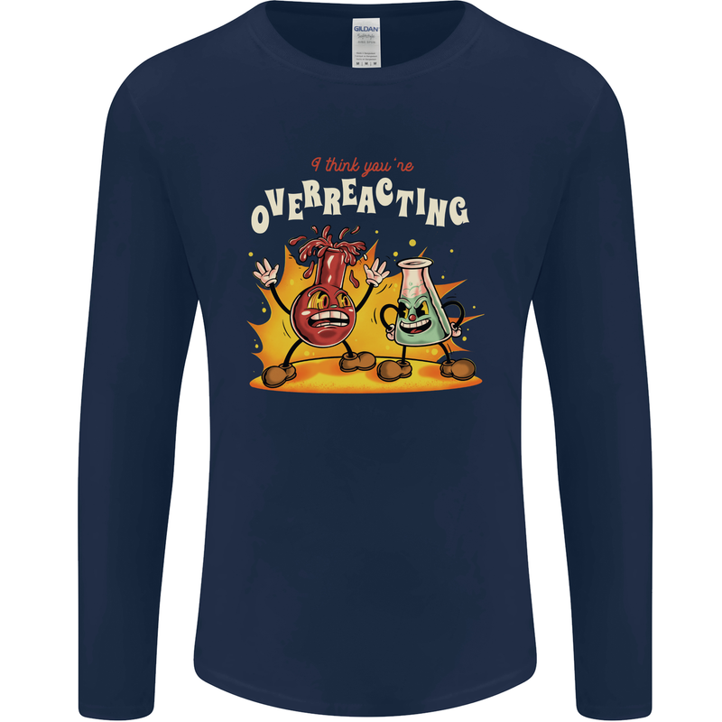 Overreacting Funny Chemistry Science Mens Long Sleeve T-Shirt Navy Blue
